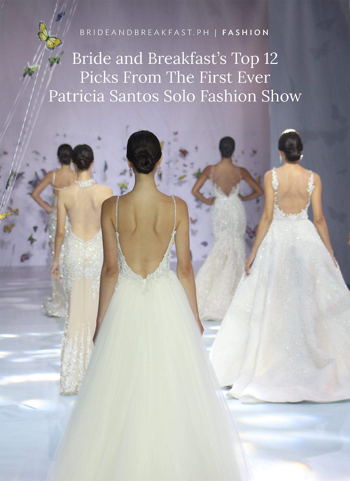 Bride and Breakfast's Top 12 Picks from the First Ever Patricia Santos Solo Fashion Show
