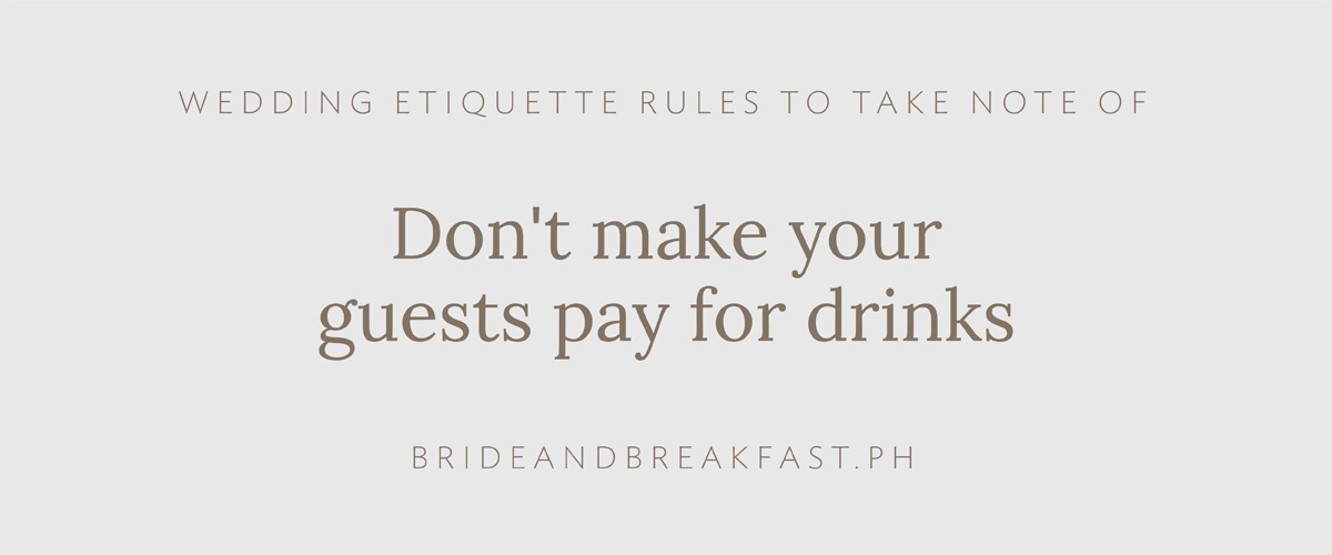 Don't make your guests pay for drinks