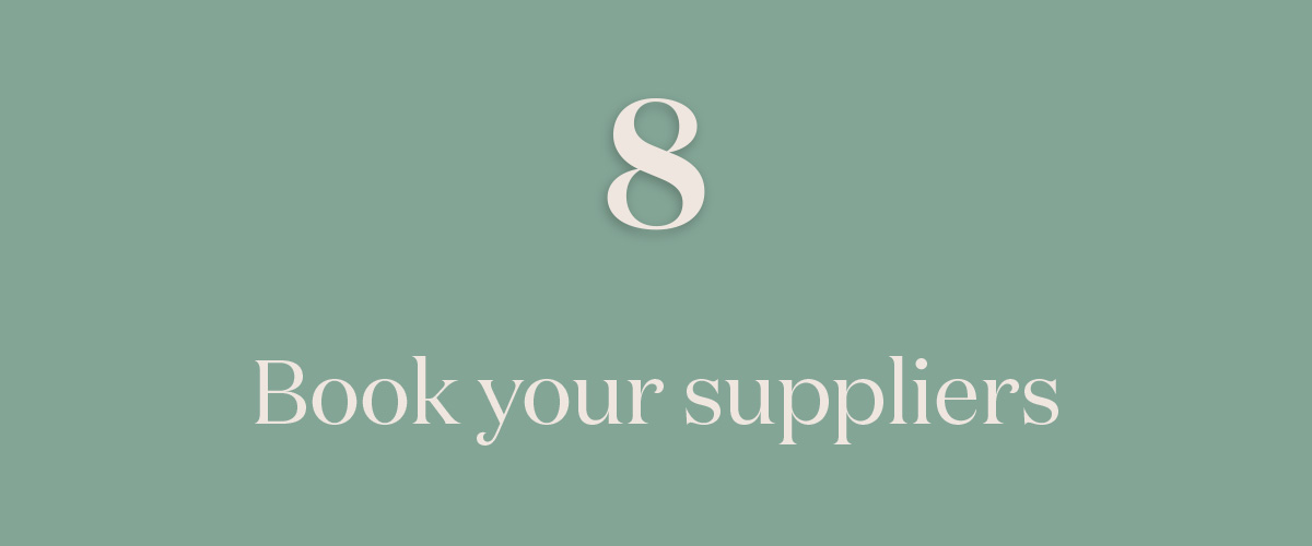 Step 8: Book your suppliers!