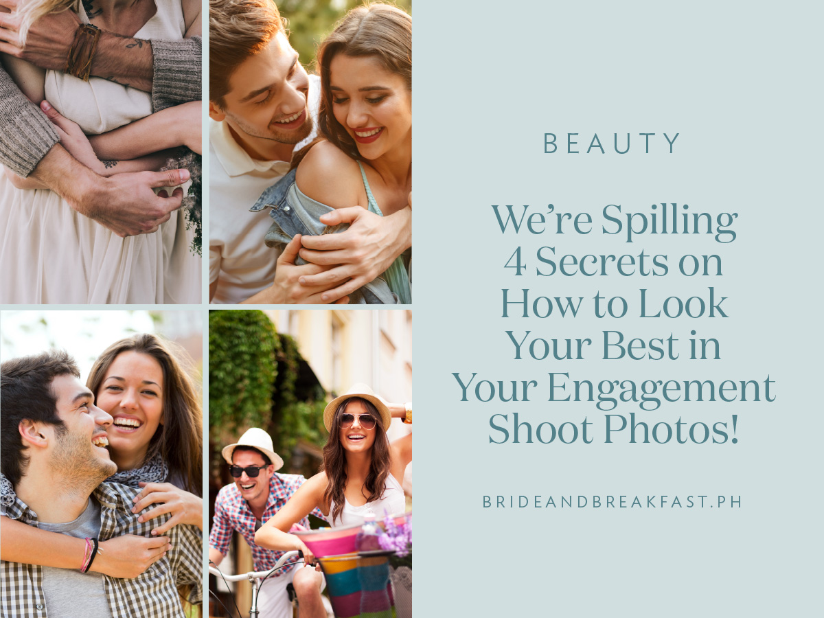 We’re Spilling 4 Secrets on How to Look Your Best in Your Engagement Shoot Photos!