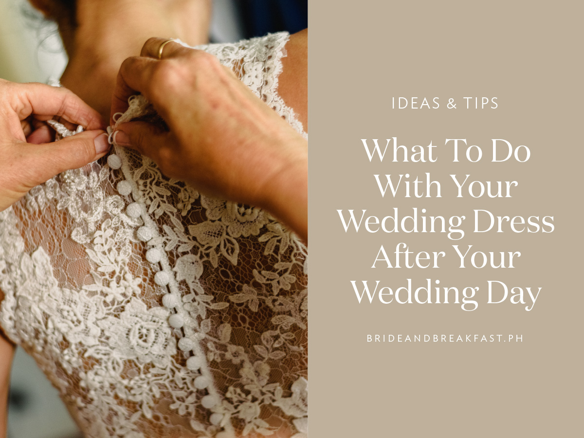 What to Do with Your Wedding Dress After Your Wedding Day