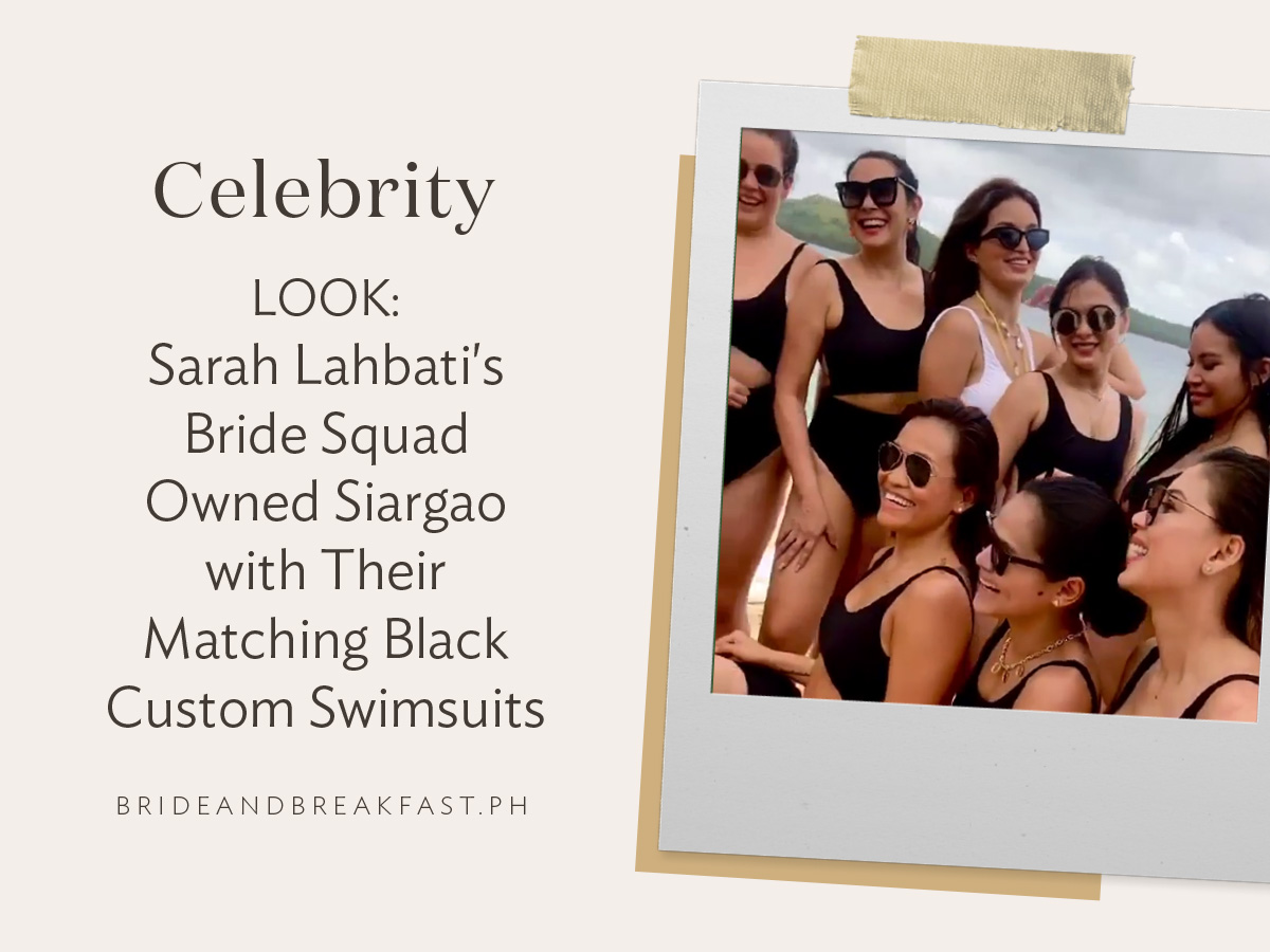 Look: Sarah Lahbati's Bride Squad Owned Siargao with Their Matching Black Custom Swimsuits