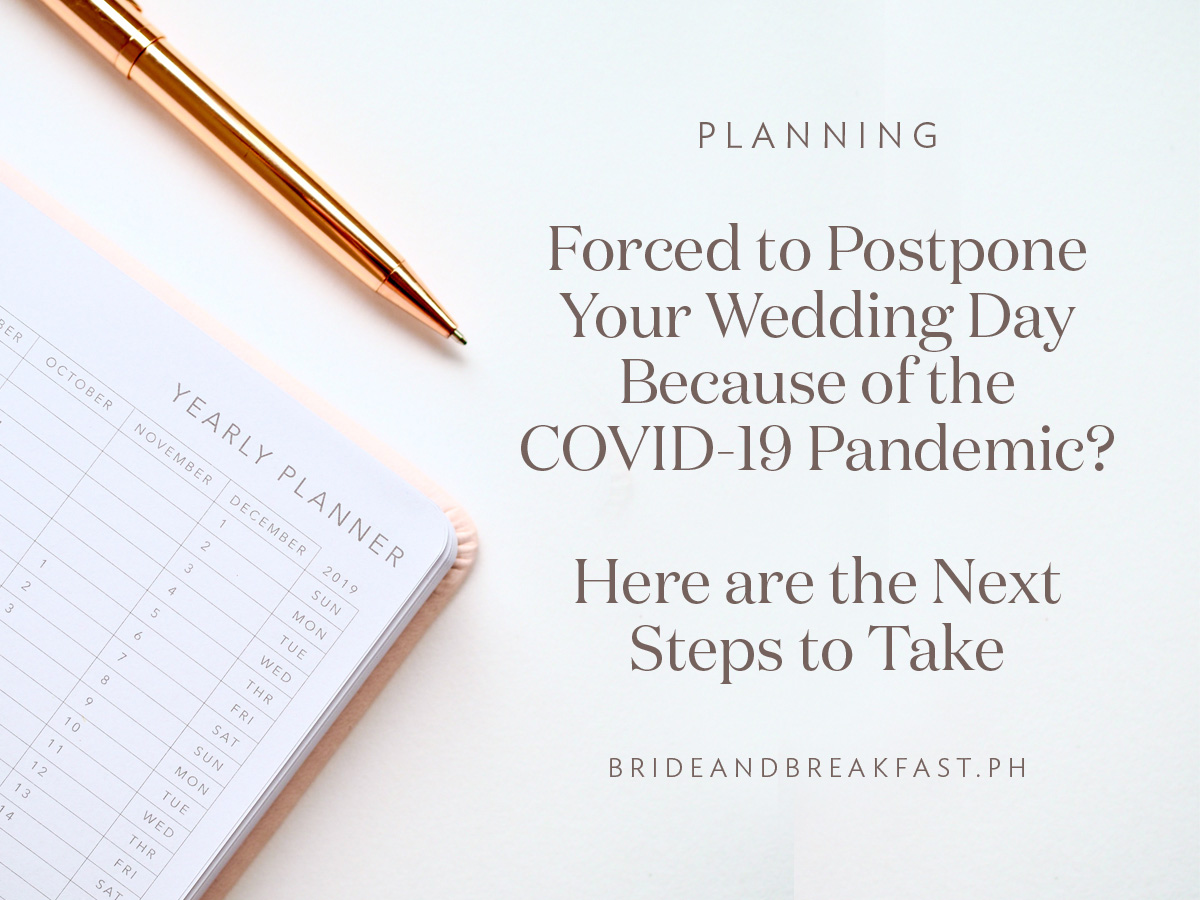 Forced to Postpone Your Wedding Day Because of the COVID-19 Pandemic? Here are the Next Steps to Take