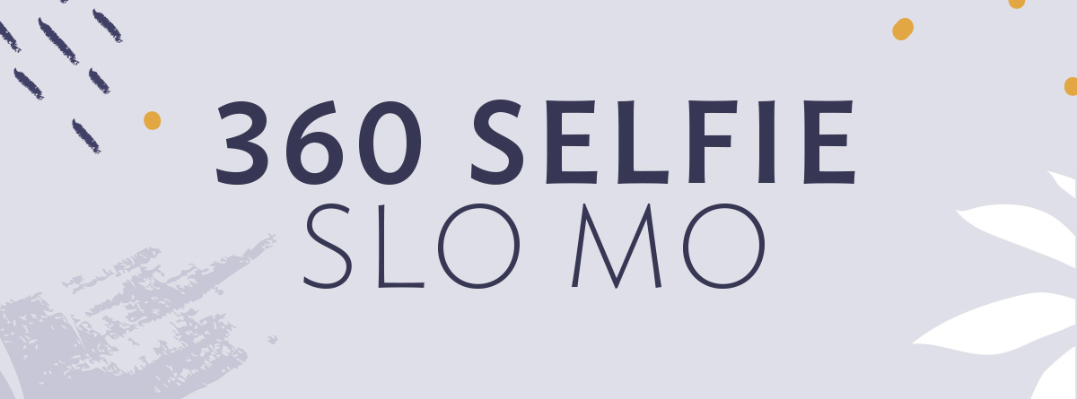 360 Selfie Slo Mo