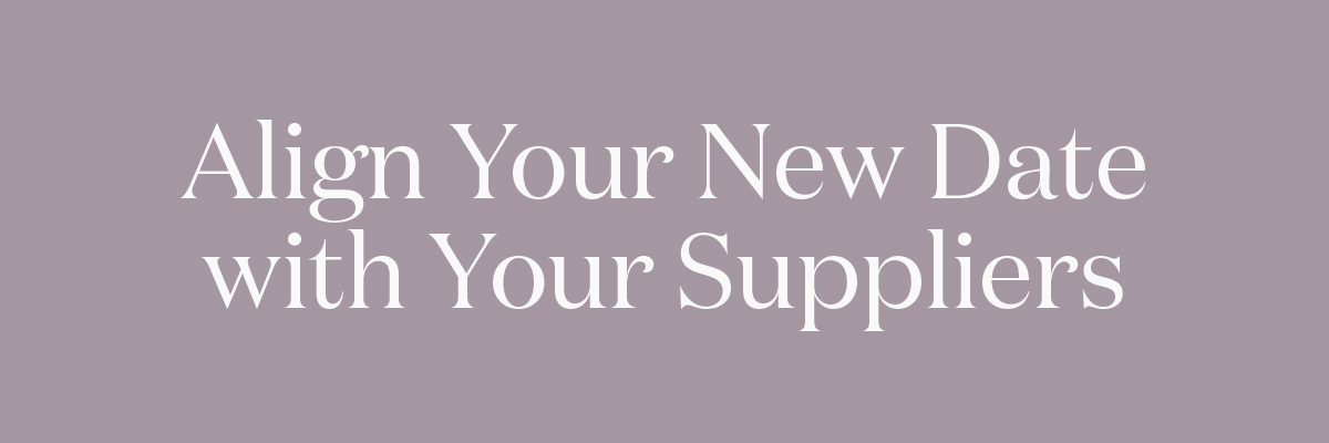 Align Your New Date with Your Suppliers