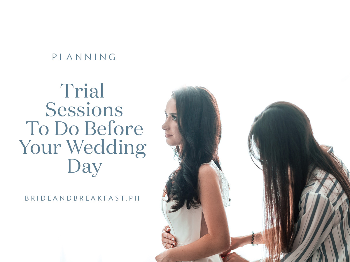 7 Trial Sessions to Do before Your Wedding Day