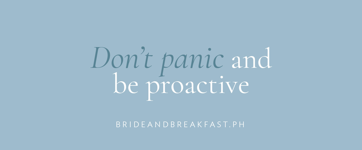 Don’t panic and be proactive