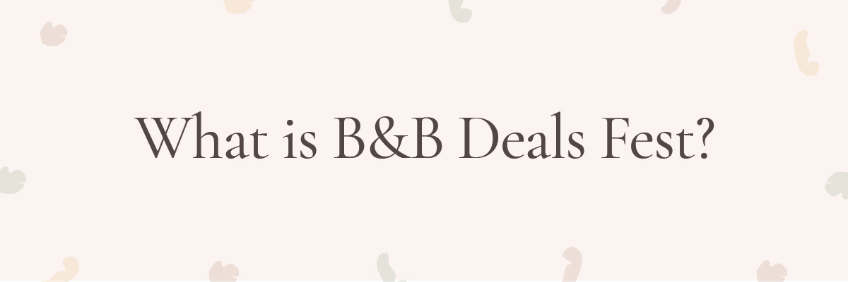 What is B&B Deals Fest?