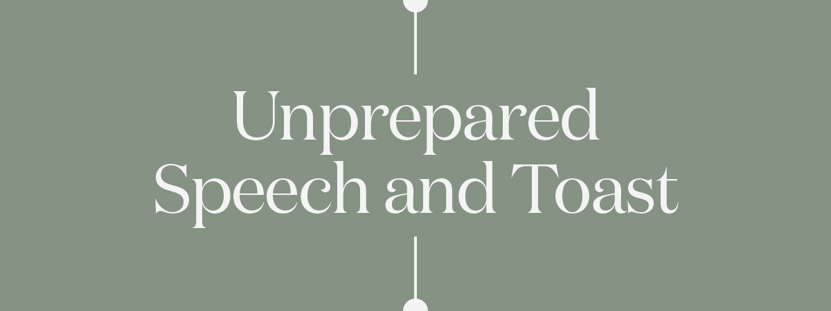 Unprepared Speech and Toast