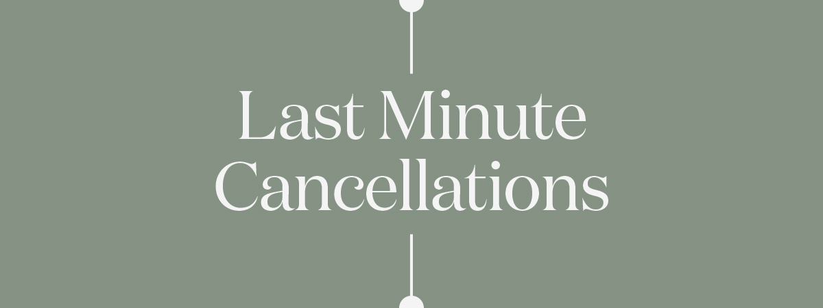 Last Minute Cancellations