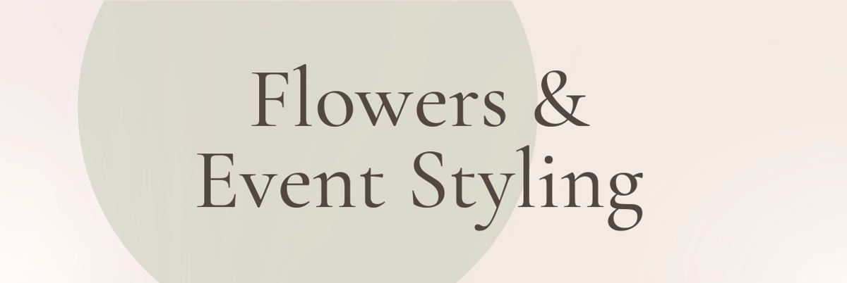 Flowers and Event Styling