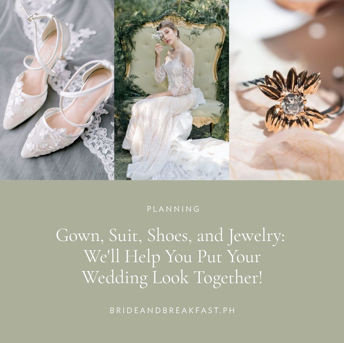 Gown, Suit, Shoes, and Jewelry: We'll Help You Put Your Wedding Look Together!