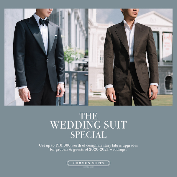 The Wedding Suit Special. Get up to P10,000 worth of complimentary fabric upgrades for grooms and guests of 2020-2021 weddings. 