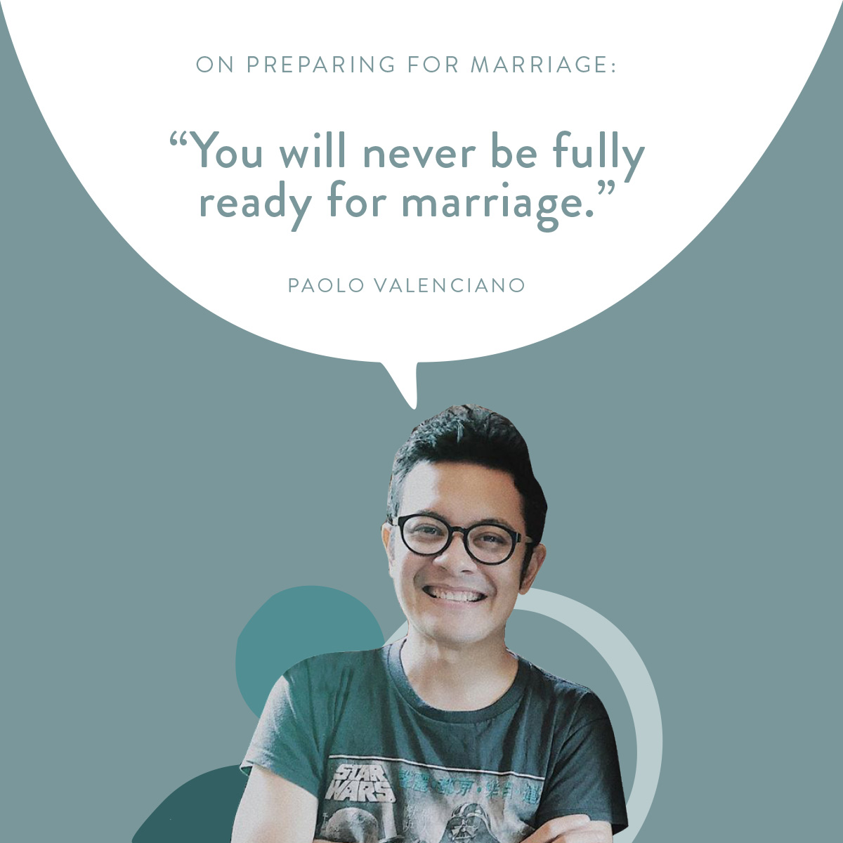 (Layout) On Preparing for Marriage: “You will never be fully ready for marriage.”-Paulo Valenciano
