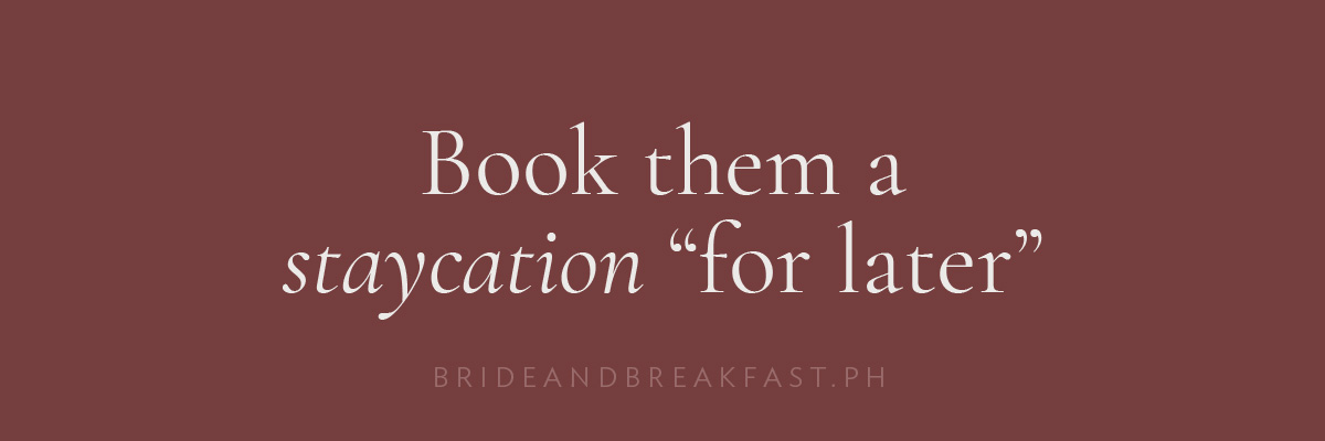 Book them a staycation “for later”