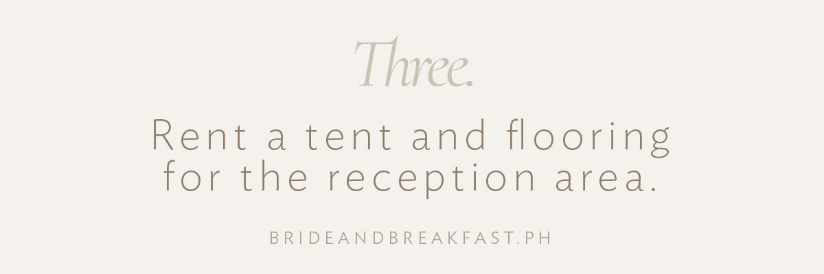 [LAYOUT 3 - Rent a tent and flooring for the reception area.]