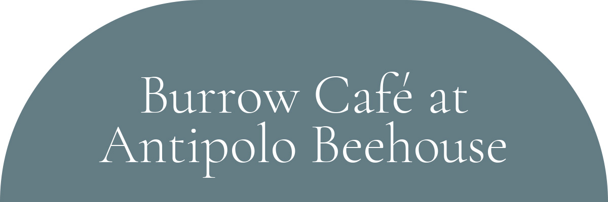 Burrow Café at Antipolo Beehouse 