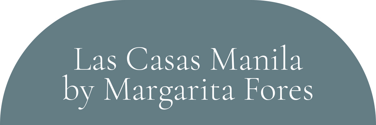 Las Casas Manila by Margarita Fores