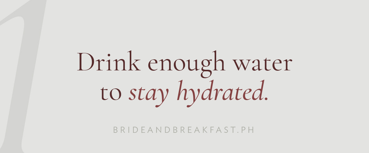 [LAYOUT 1: Drink enough water to stay hydrated.]