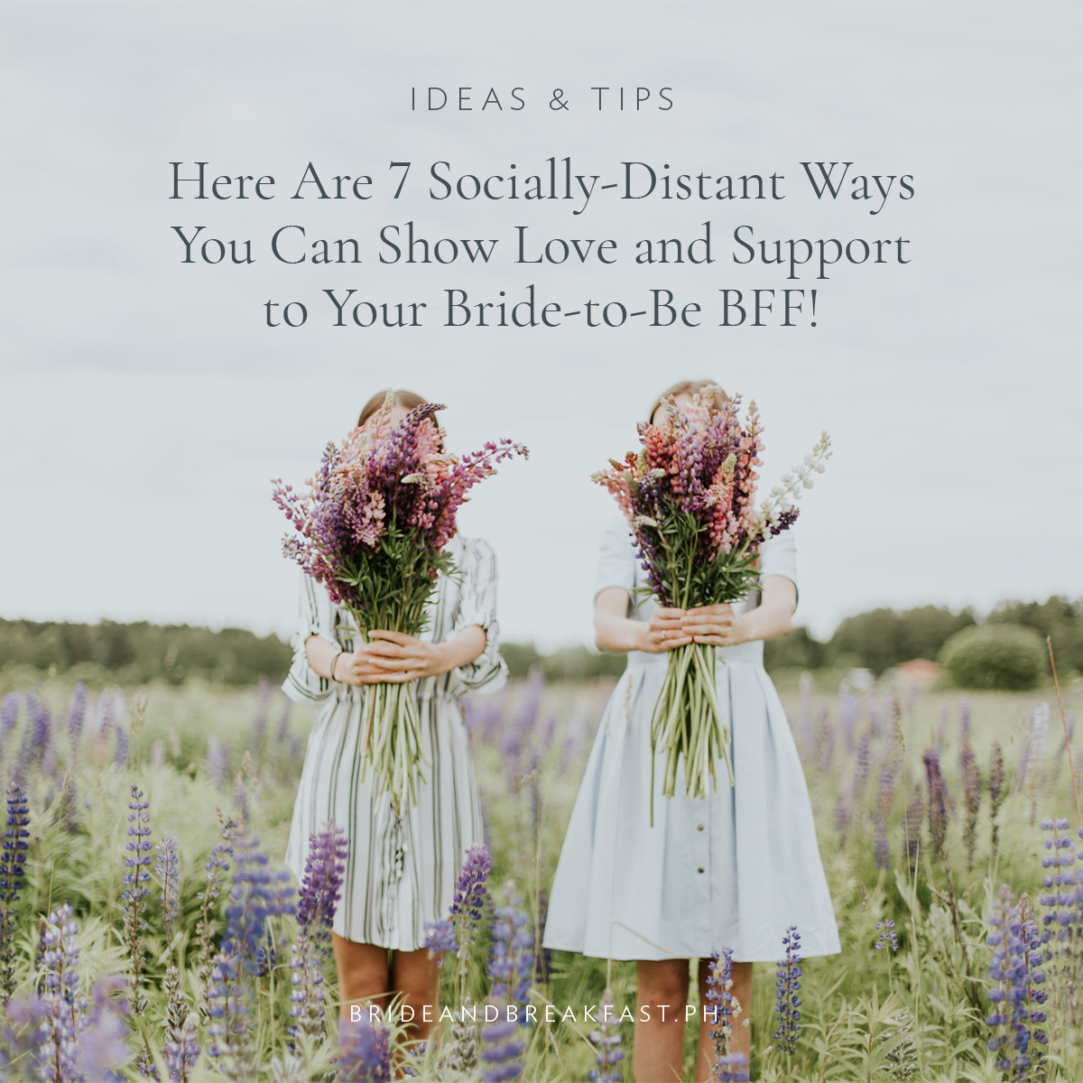 Here Are 7 Socially-Distant Ways You Can Show Love and Support to Your Bride-to-Be BFF!