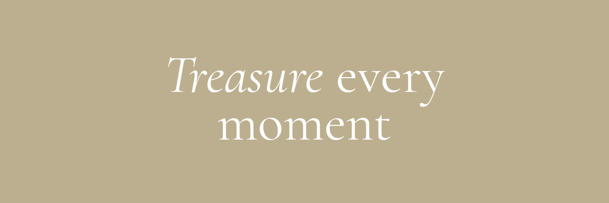 (Layout) 3. TREASURE EVERY MOMENT
