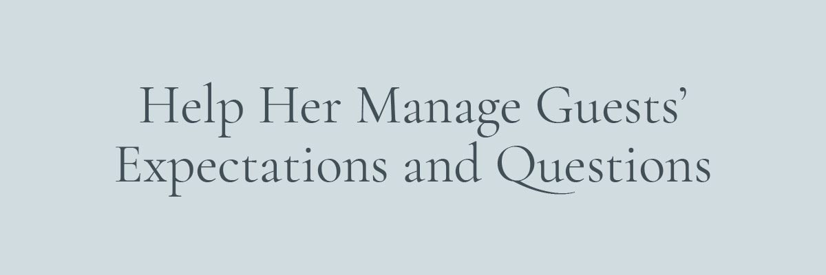 [LAYOUT 3 - Help Her Manage Guests' Expectations and Questions]