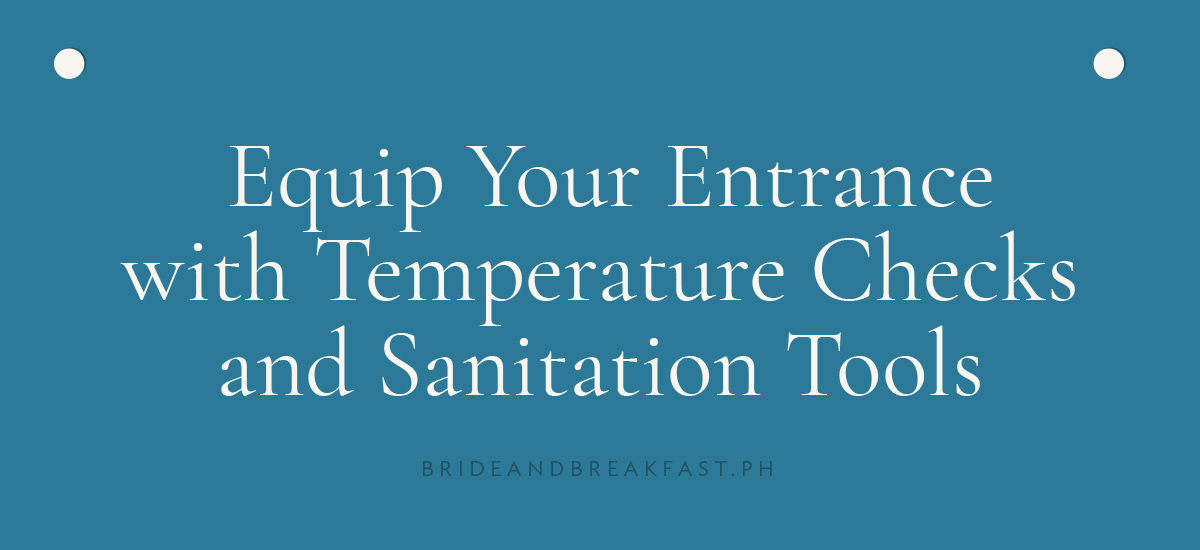 [LAYOUT 2 - Equip Your Entrance with Temperature Checks and Sanitation Tools]