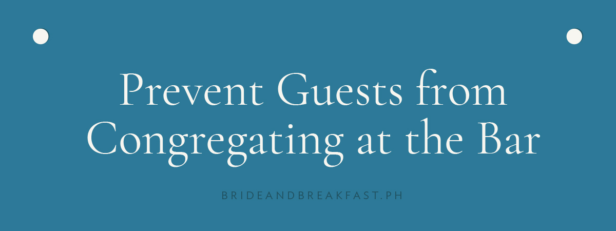 [LAYOUT 5 - Prevent Guests from Congregating at the Bar]