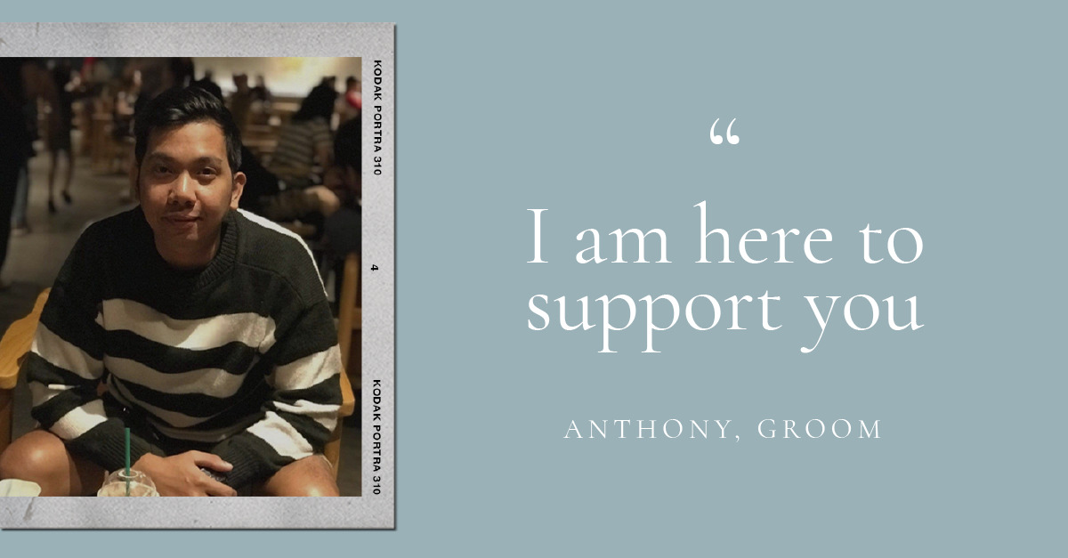 (Layout) “I am here to support you.” – Anthony, groom