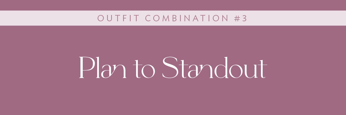 (Layout) Outfit Combination #3: Plan to Standout