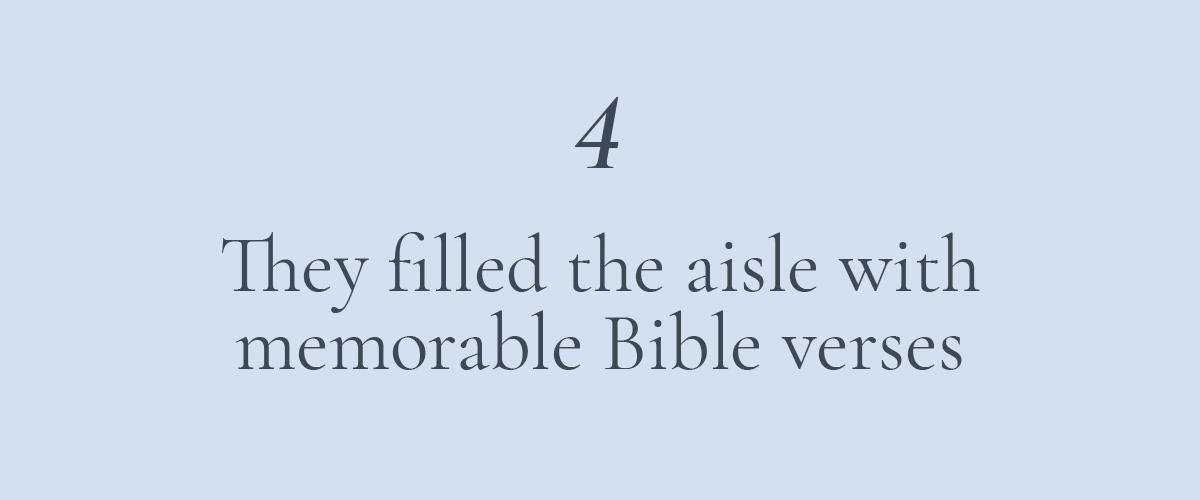 4. They filled the aisle with memorable Bible verses