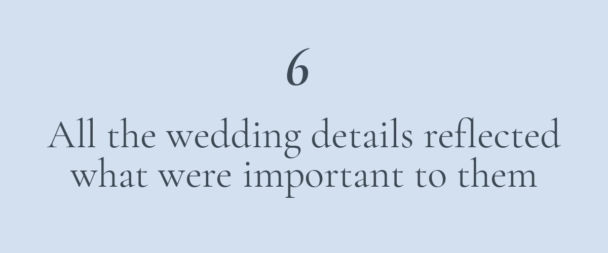 6. All the wedding details reflected what was important to them
