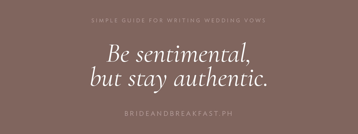 Be sentimental, but stay authentic.