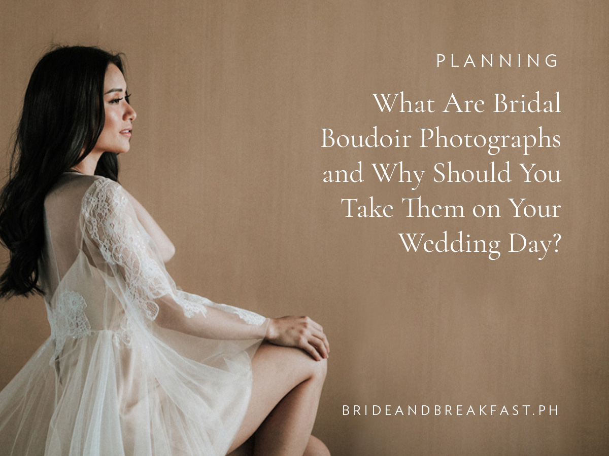 What Are Bridal Boudoir Photographs and Why Should You Take Them on Your Wedding Day?