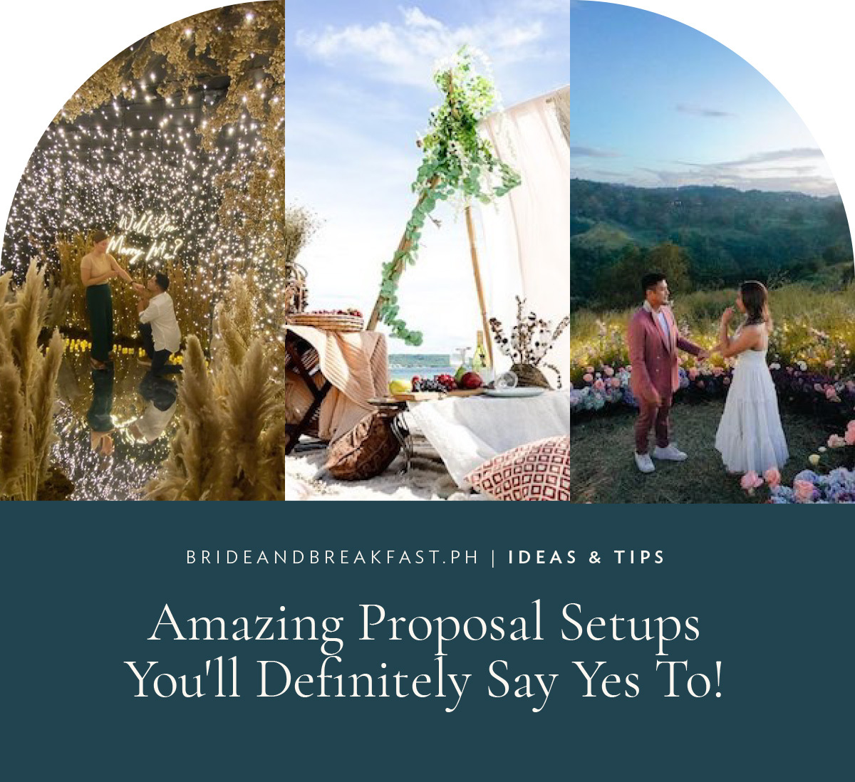 Amazing Proposal Setups You'll Definitely Say Yes To!