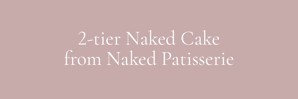 (Header) 2-tier Naked Cake from Naked Patisserie