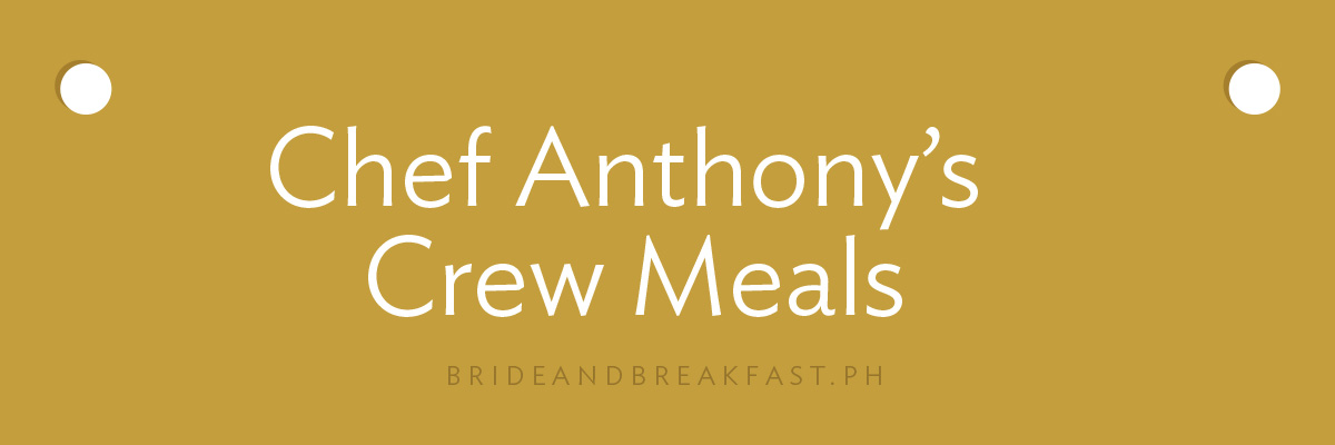 Chef Anthony's Crew Meals