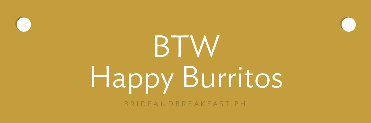 BTW Happy Burritos