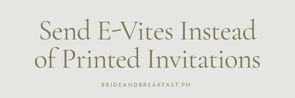 [LAYOUT 4 of 7 - Send E-vites Instead of Printed Invitations]