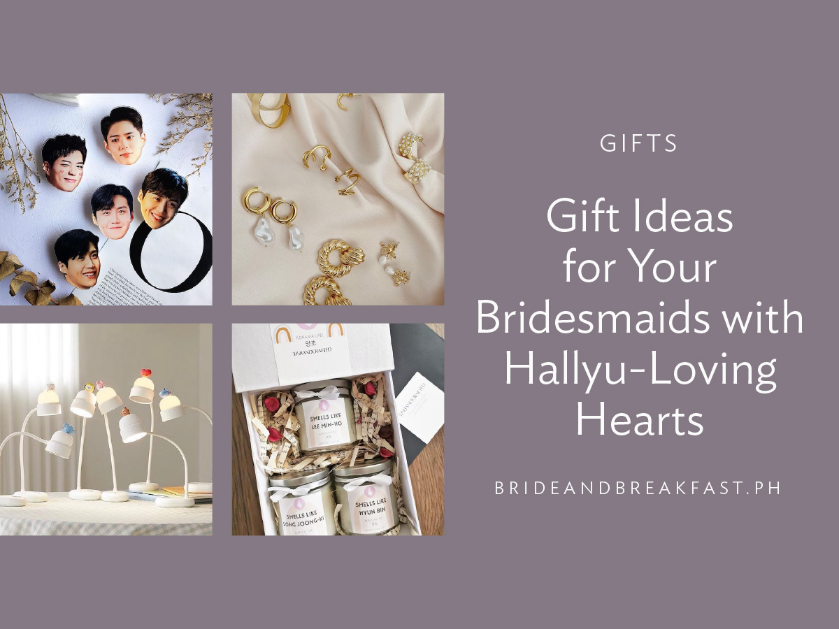 8 Gift Ideas for Your Bridesmaids with Hallyu-Loving Hearts