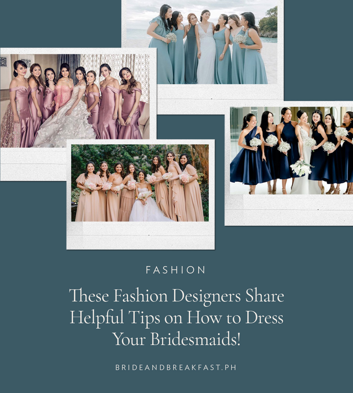 These Fashion Designers Share Helpful Tips on How to Dress Your Bridesmaids!