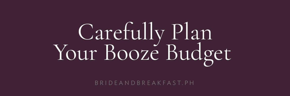 Carefully Plan Your Booze Budget