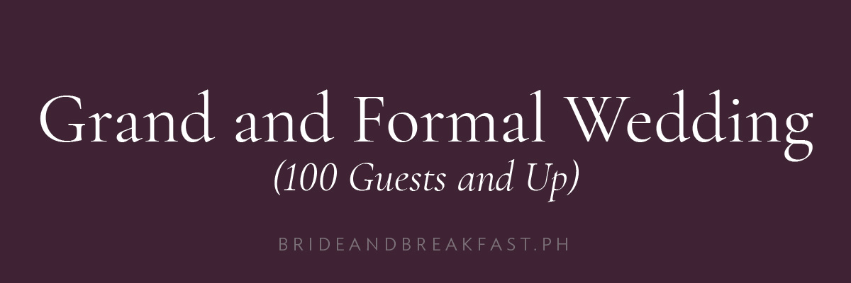 Grand and Formal Wedding (100 Guests and Up)
