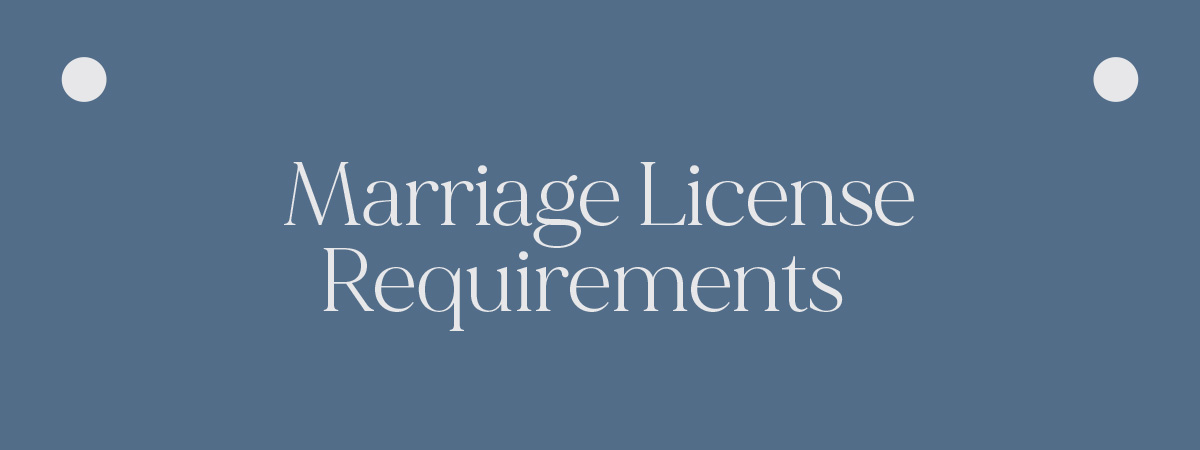 Marriage License Requirements