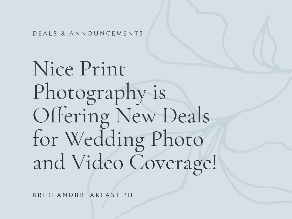 Nice Print Photography Is Offering New Deals for Wedding Photo and Video Coverage!