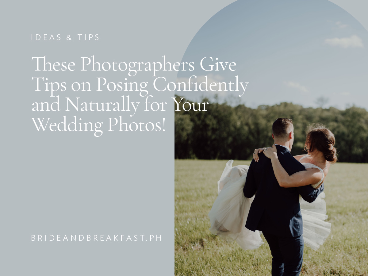 These Photographers Give Tips on Posing Confidently and Naturally for Your Wedding Photos!