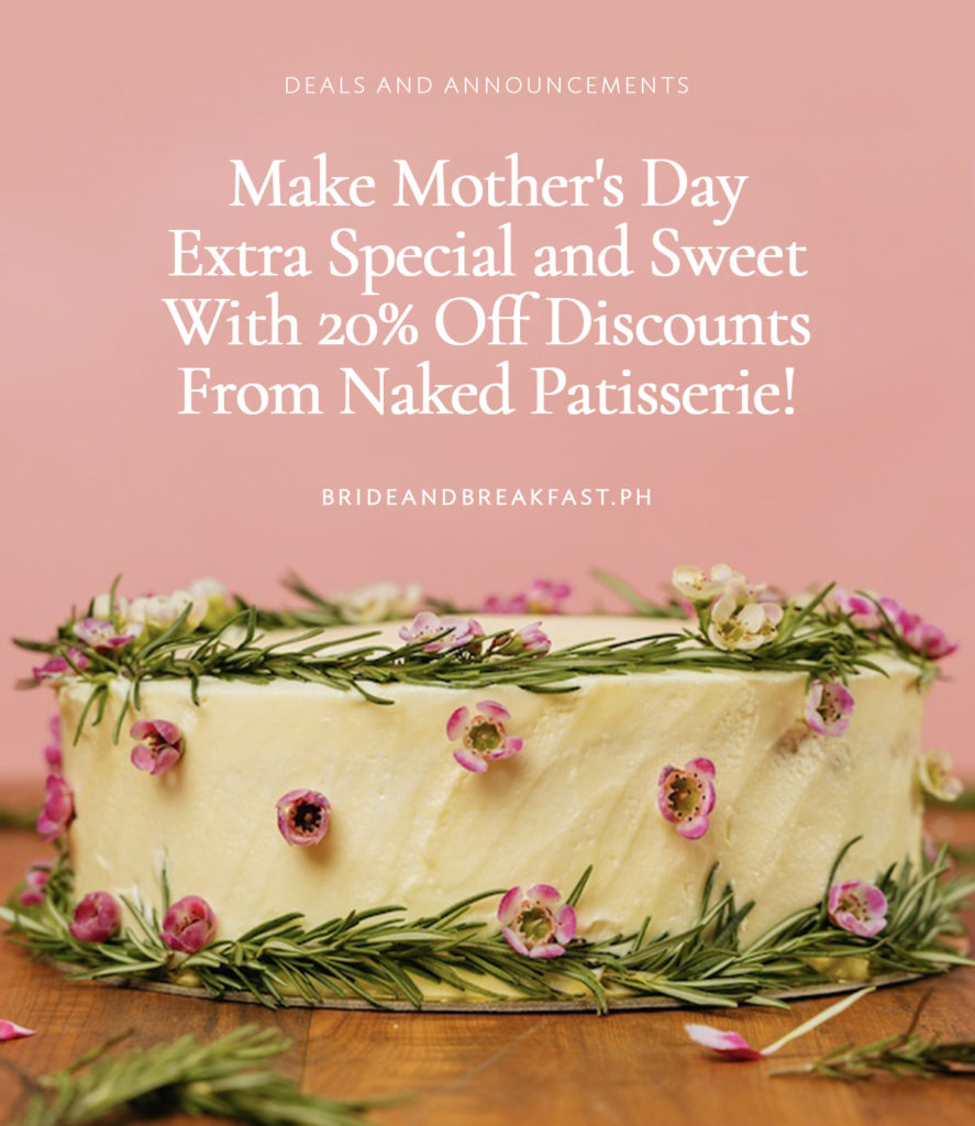 Naked Patisserie Mothers Day Sale Philippines Wedding Blog