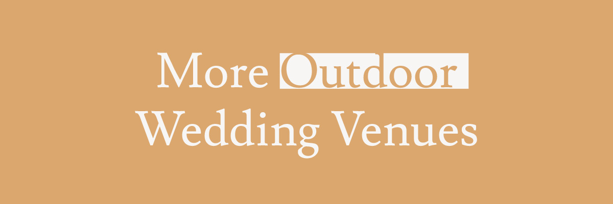 More Outdoor Wedding Venues
