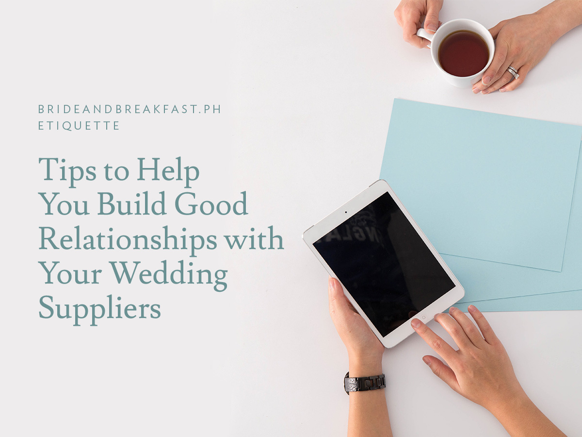 6 Tips to Help You Build Good Relationships with Your Wedding Suppliers