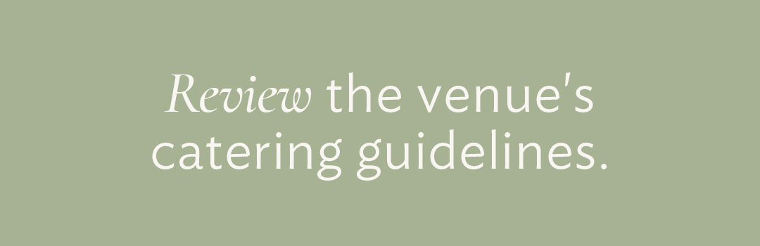 Review the venue's catering guidelines. 